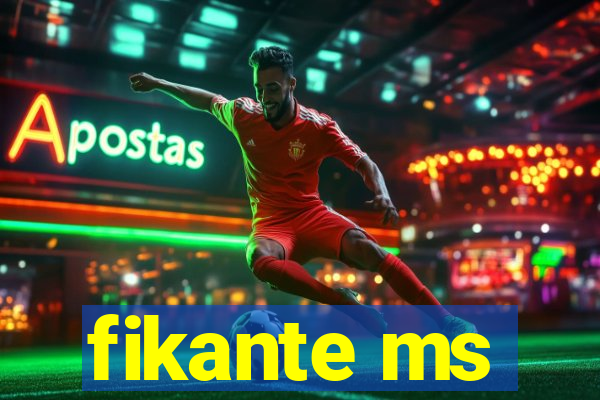 fikante ms